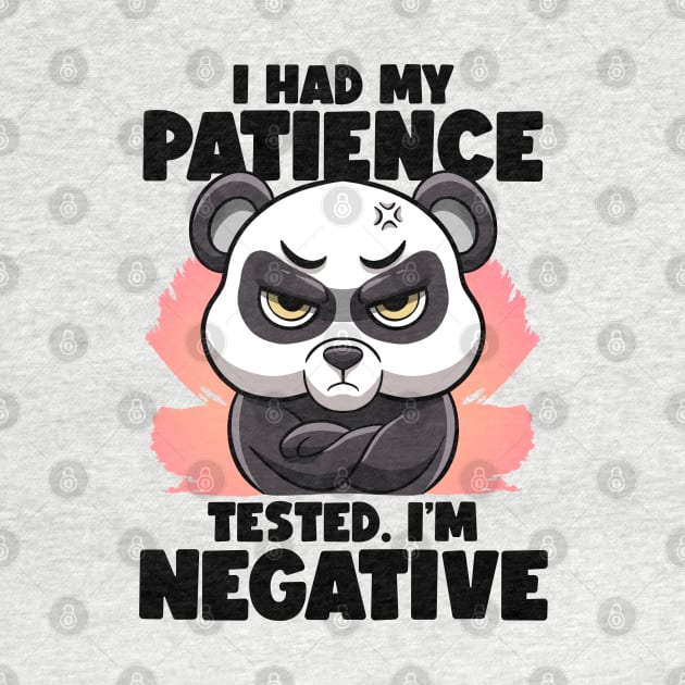 I Had My Patience Tested I'm Negative Panda Fluent Sarcasm by MerchBeastStudio